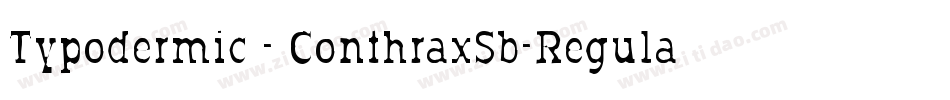 Typodermic - ConthraxSb-Regular字体转换